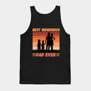 Best Indigenous Dad Ever, Vintage Native Dad Father’s Day Gift Tank Top